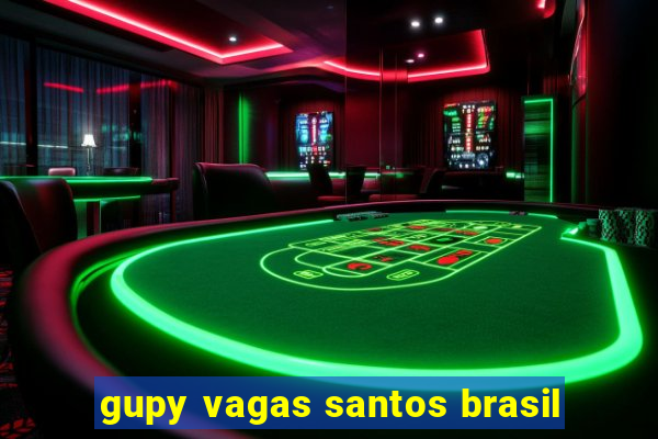 gupy vagas santos brasil